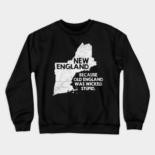 New England Because Crewneck Sweatshirt